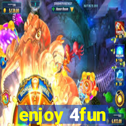 enjoy 4fun